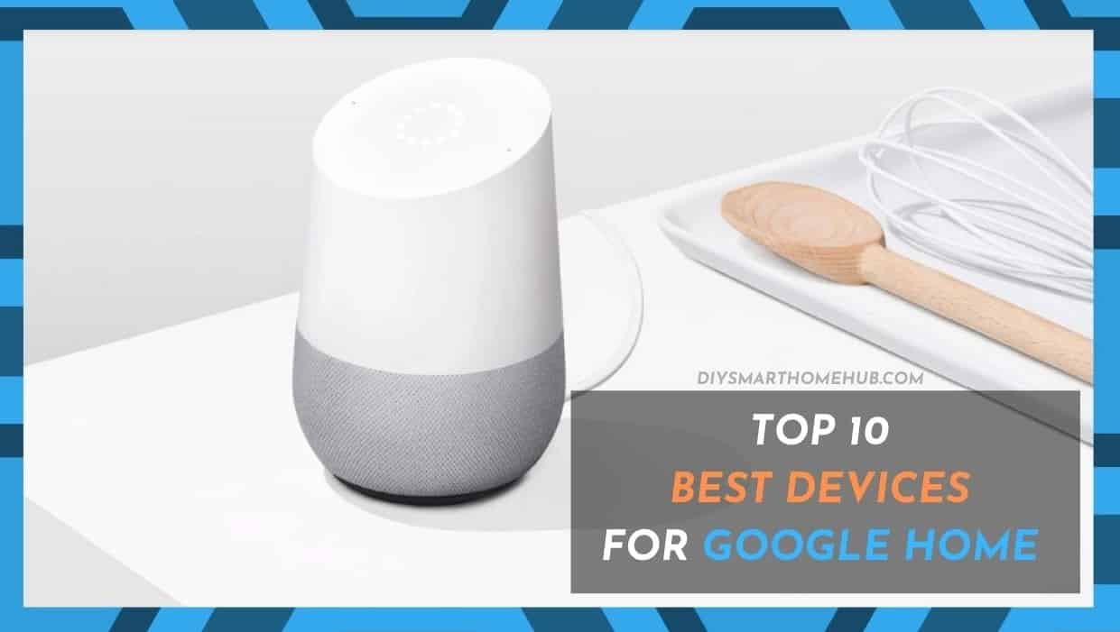 Smuk kvinde Accepteret Penneven 10 Best Google Home Compatible Devices List Review 2021 - DIY Smart Home Hub
