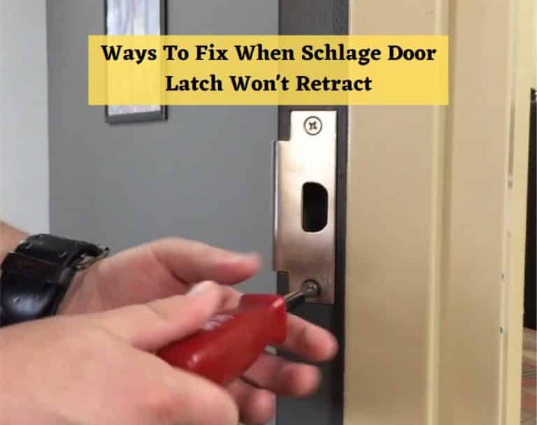 5 Quick Ways To Fix When Schlage Door Latch Won't Retract DIY Smart