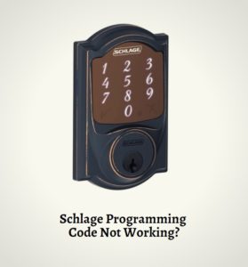 2 Ways To Fix The Troubleshooting Of Schlage Programming Code Not ...