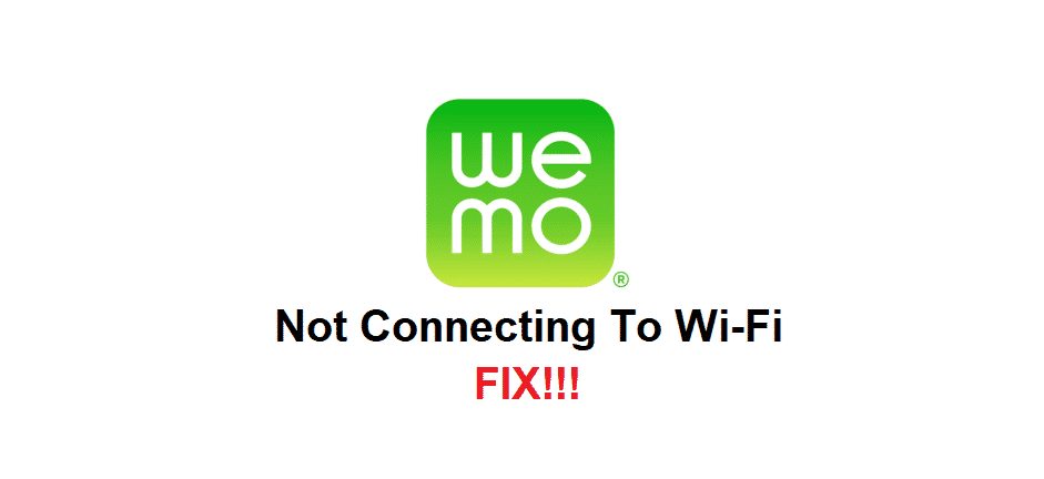 4 Ways To Fix WeMo Device Not Connecting To Wi-Fi - DIY Smart Home Hub