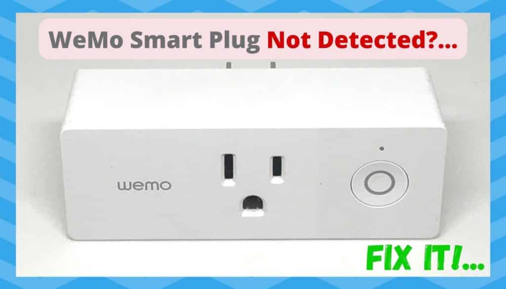 4 Ways To Fix WeMo Smart Plug Not Detected - DIY Smart Home Hub