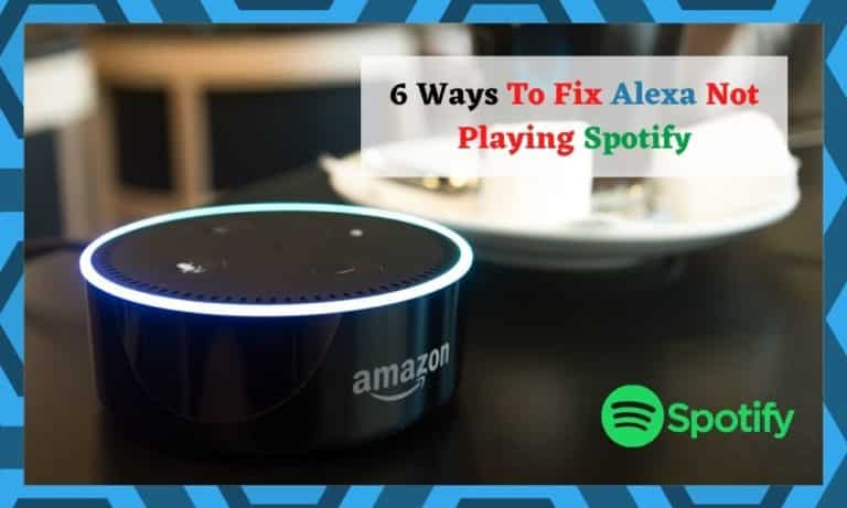 6 Ways To Fix Alexa Not Playing Spotify - DIY Smart Home Hub