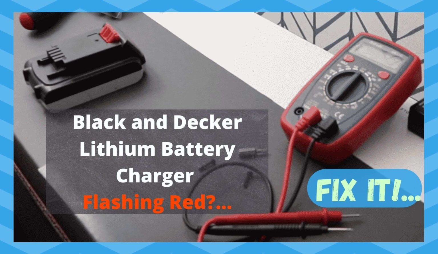 4 Ways To Fix Black and Decker Lithium Battery Charger Flashing Red