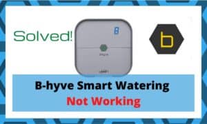 6 Steps To Resolve B-hyve Smart Watering Not Working - DIY Smart Home Hub