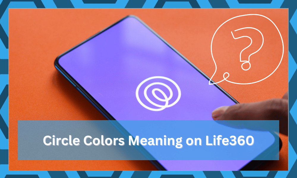 What Is The Meaning Of Circle Colors In Life360 App DIY Smart Home Hub