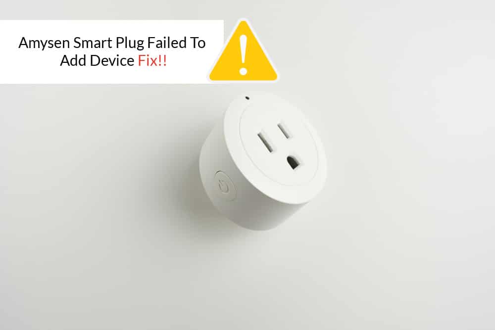 Amysen Smart Plug Failed To Add Device