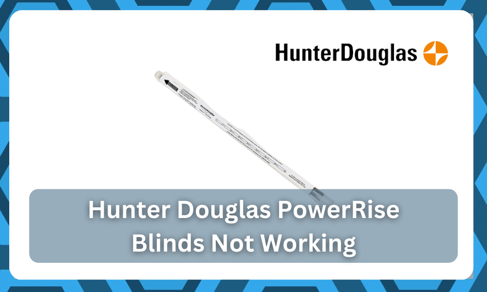  Hunter Douglas PowerRise Blinds Not Working 9 Fixes DIY Smart Home Hub