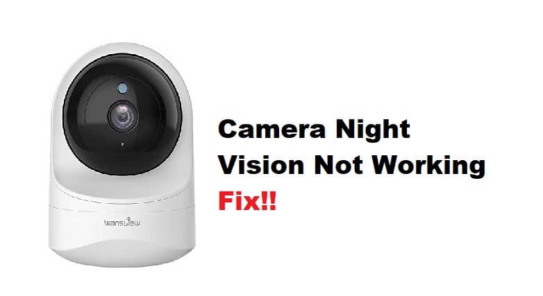 wansview camera night vision not working