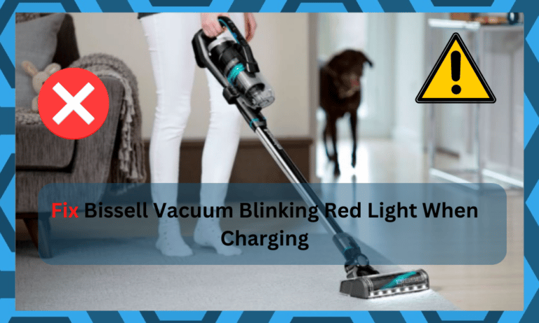 10 Solutions to Fix Bissell Vacuum Blinking Red Light When Charging ...