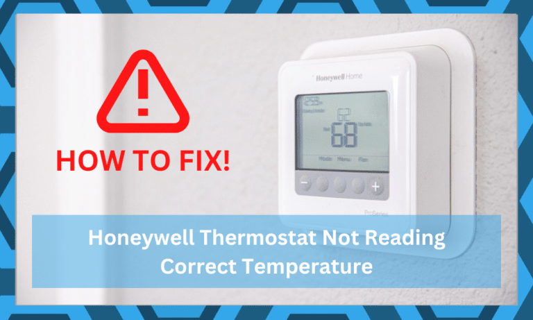 Ways To Fix Honeywell Thermostat Not Reading Correct Temperature