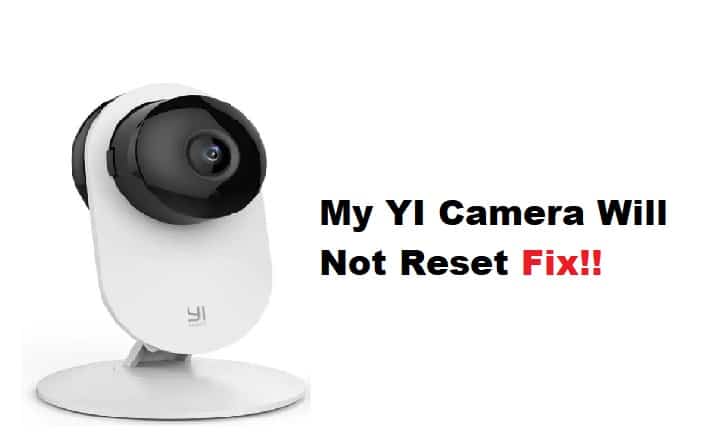 my yi camera will not reset